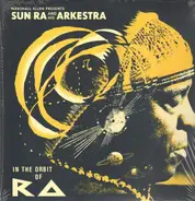 Marshall Allen Presents Sun Ra And His Arkestra - In The Orbit Of Ra