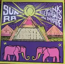 LP - Sun Ra - Pink Elephants On Parade - Ltd Ed.