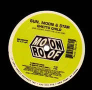 Sun, Moon & Star - Ghetto Child / Don't Sell Out