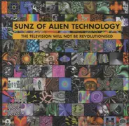 Sunz Of Alien Technology - The Television Will Not Be Revolutionised