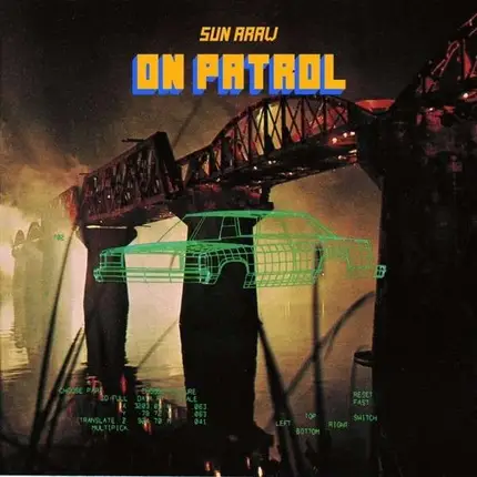 Sun Araw - On Patrol