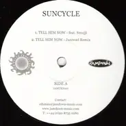 Suncycle - Tell Him Now