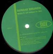 sunday brunch - WHEN IT ALL COMES TO THIS