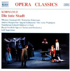 Korngold - Die tote Stadt (Sunnegardh, Dalayman, Tobiasson)