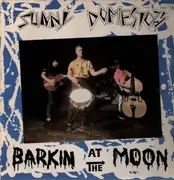 LP - Sunny Domestozs - Barkin' At The Moon