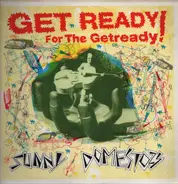 Sunny Domestozs - Get Ready For The Getready