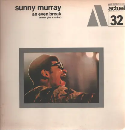 Sunny Murray - An Even Break (Never Give a Sucker)