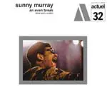 Sunny Murray - AN EVEN BREAK