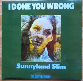 Sunnyland Slim - I Done You Wrong