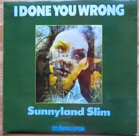 Sunnyland Slim - I Done You Wrong