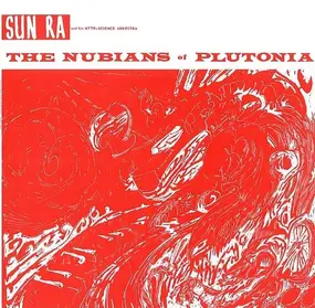 Sun Ra - The Nubians of Plutonia