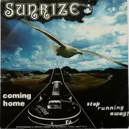 Sunrize - Coming Home / Stop Running Away