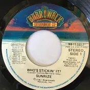 Sunrize - Who's Stickin' It?