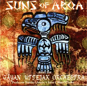 Suns of Arqa - Suns Of Arqa Meet The Gāyan Uttejak Orchestra