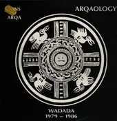 Suns of Arqa - Arqaology Wadada 1979-1986
