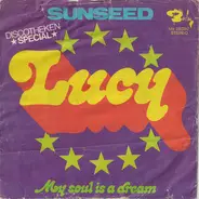 Sunseed - Lucy / My Soul Is A Dream