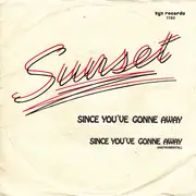 7inch Vinyl Single - Sunset - Since You've Gonne Away