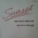 12'' - Sunset - Since You've Gonne Away