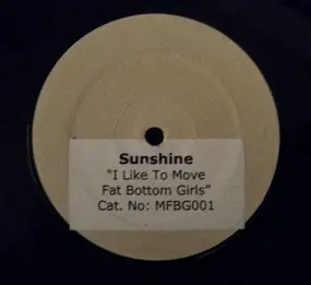 sunshine - I Like To Move Fat Bottom Girls