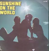 7inch Vinyl Single - Sunshine On The World - Sunshine On The World