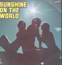 7inch Vinyl Single - Sunshine On The World - Sunshine On The World