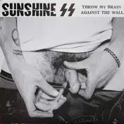Sunshine SS - Throw My Brain Against The Wall