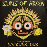 Suns Of Arqa - Jaggernaut  Whirling Dub