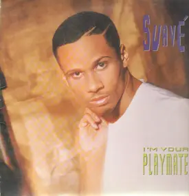 Suave - I'm Your Playmate