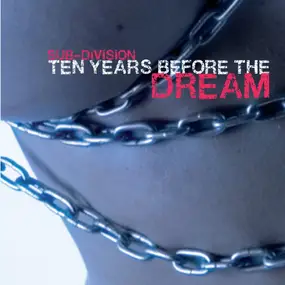 Sub-Division - Ten Years Before The Dream