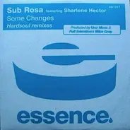 Sub Rosa Featuring Sharlene Hector - Some Changes (Hardsoul Remixes)