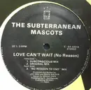 12inch Vinyl Single - The Subterranean Mascots - Love Can't Wait (No Reason)