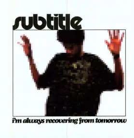subtitle - I'M ALWAYS RECOVERING FROM EP