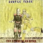 CD - Subtle Tease - The Goings of An Offer