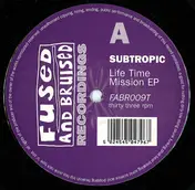 Subtropic - Life Time Mission EP