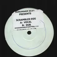 Suburban Slut - Scrambled Egg