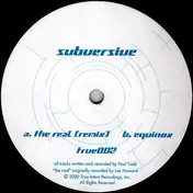 Subversive - The Real (Remix) / Equinox
