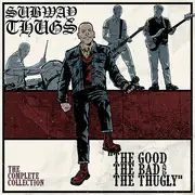 Double LP - Subway Thugs - The Good The Bad And The Thugly (The Complete Collection) - Limited Edition