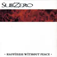 SubZero - Happiness Without Peace