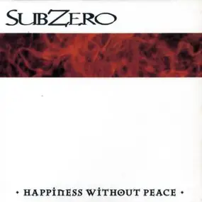 Subzero - Happiness Without Peace