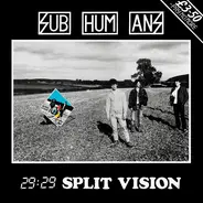 Subhumans - 29:29 SPLIT VISION