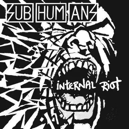 SUBHUMANS - INTERNAL RIOT