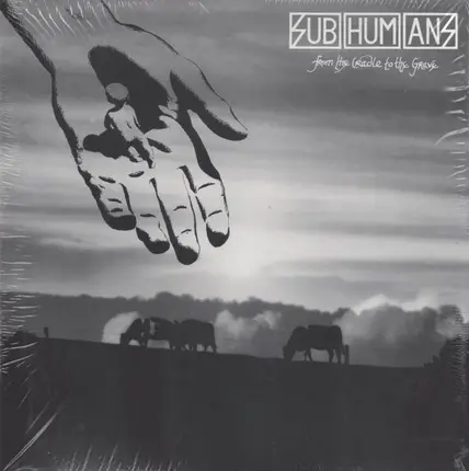 Subhumans - From The Cradle To The Grave