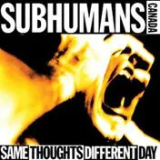 The Subhumans - Same Thoughts Different..