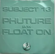 12inch Vinyl Single - Subject 13 - Phuture / Float On