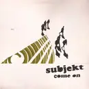 12inch Vinyl Single - Subject - Come On