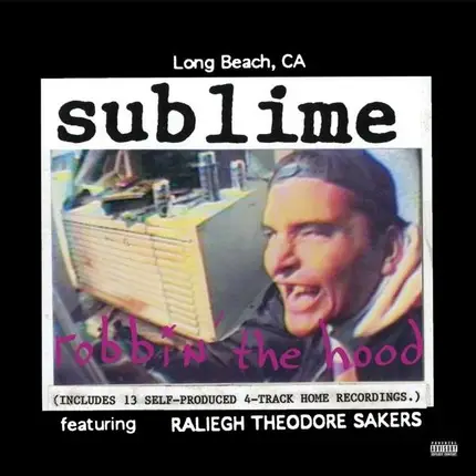 Sublime Featuring Raliegh Theodore Sakers - Robbin' the Hood