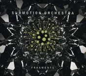 Submotion Orchestra - Fragments