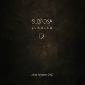 SUBROSA - Subdued.Live At Roadburn