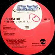 Subsero - The Global Ghetto E.P.