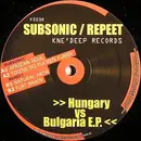 12inch Vinyl Single - SubSonic / Repeet - Hungary Vs. Bulgaria E.P.